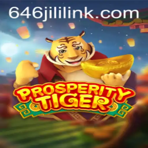 Exploring the Exciting World of ProsperityTiger and Unveiling the Mystery of 646JILI